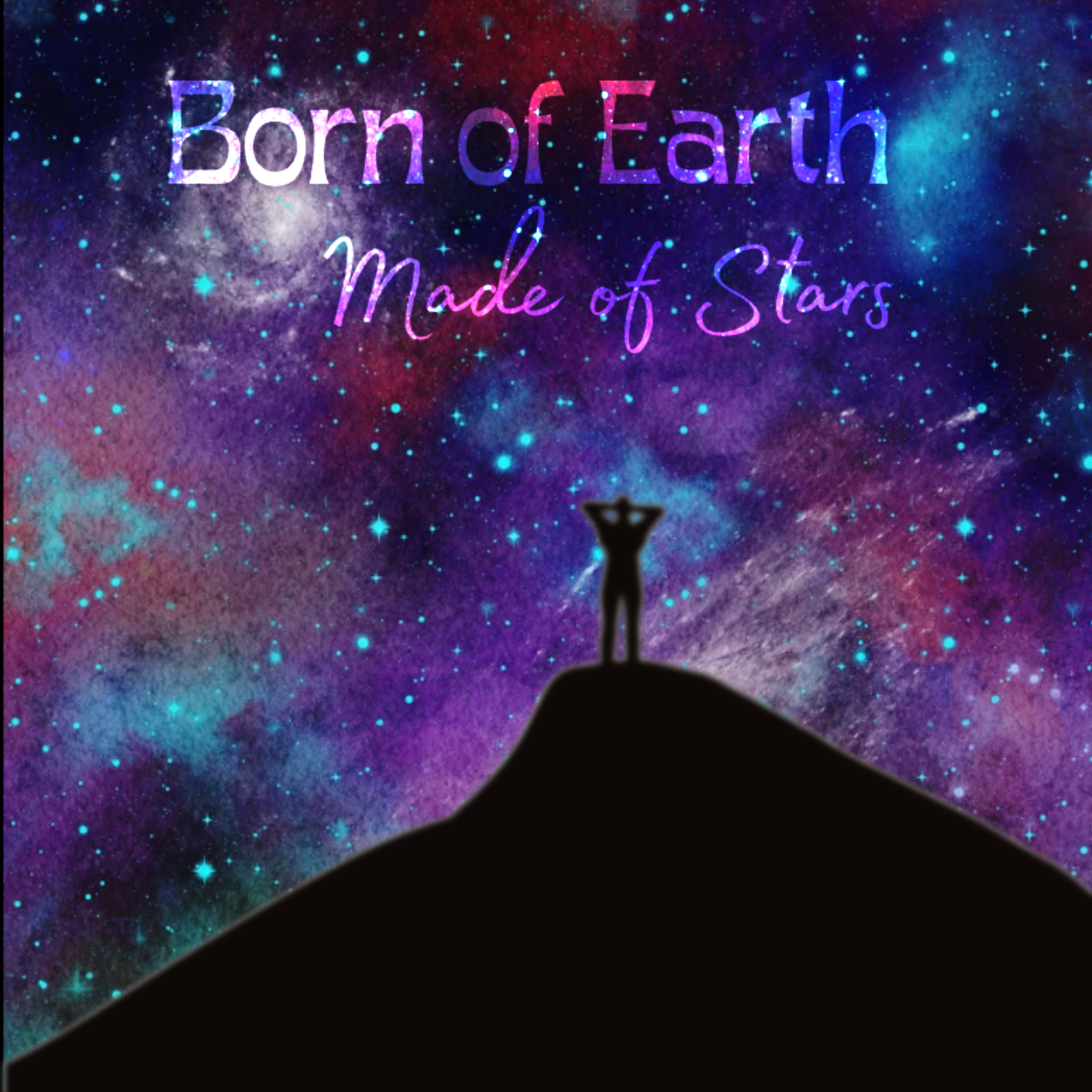 Born of Earth Made of Stardust